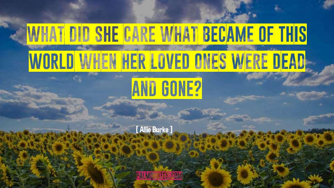 Dead And Gone quotes by Allie Burke