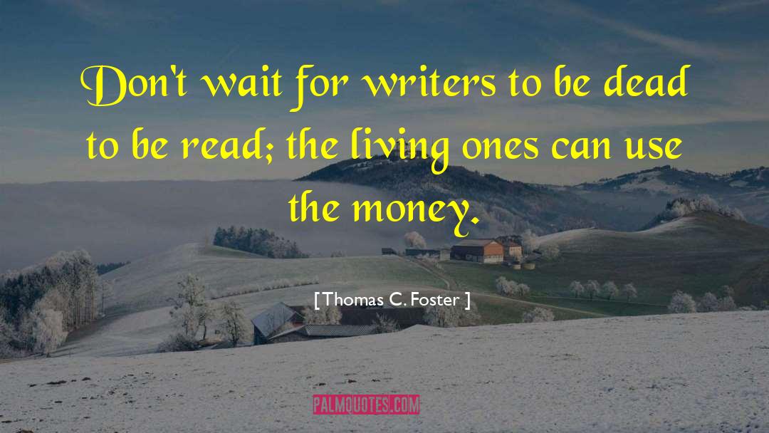 Dead Authors quotes by Thomas C. Foster