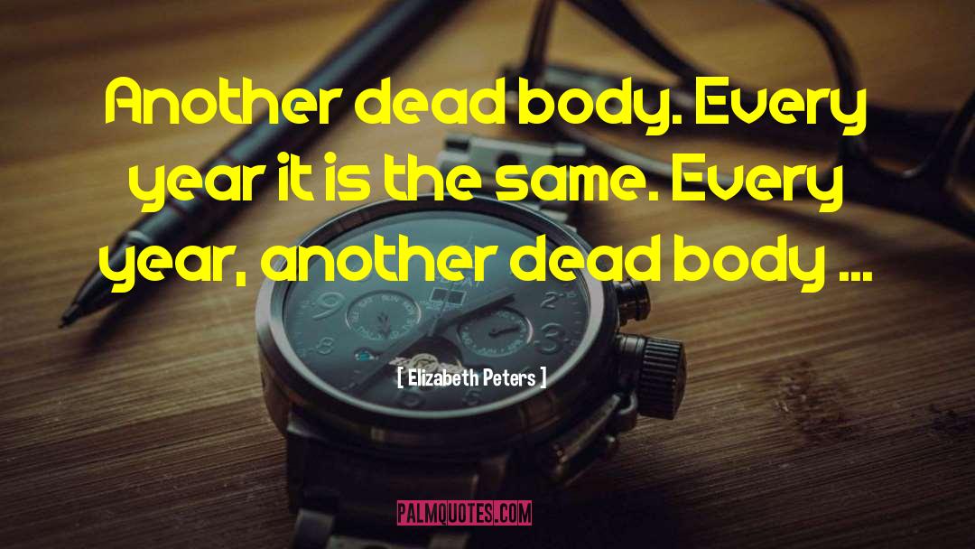 Dead Body quotes by Elizabeth Peters