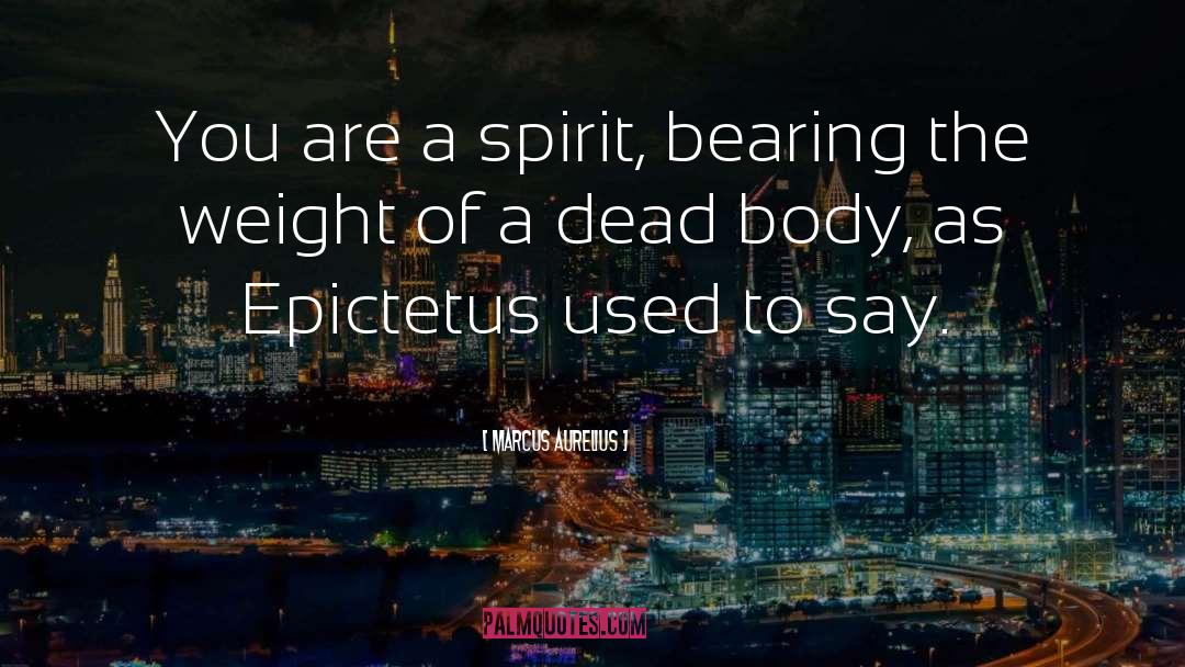 Dead Body quotes by Marcus Aurelius