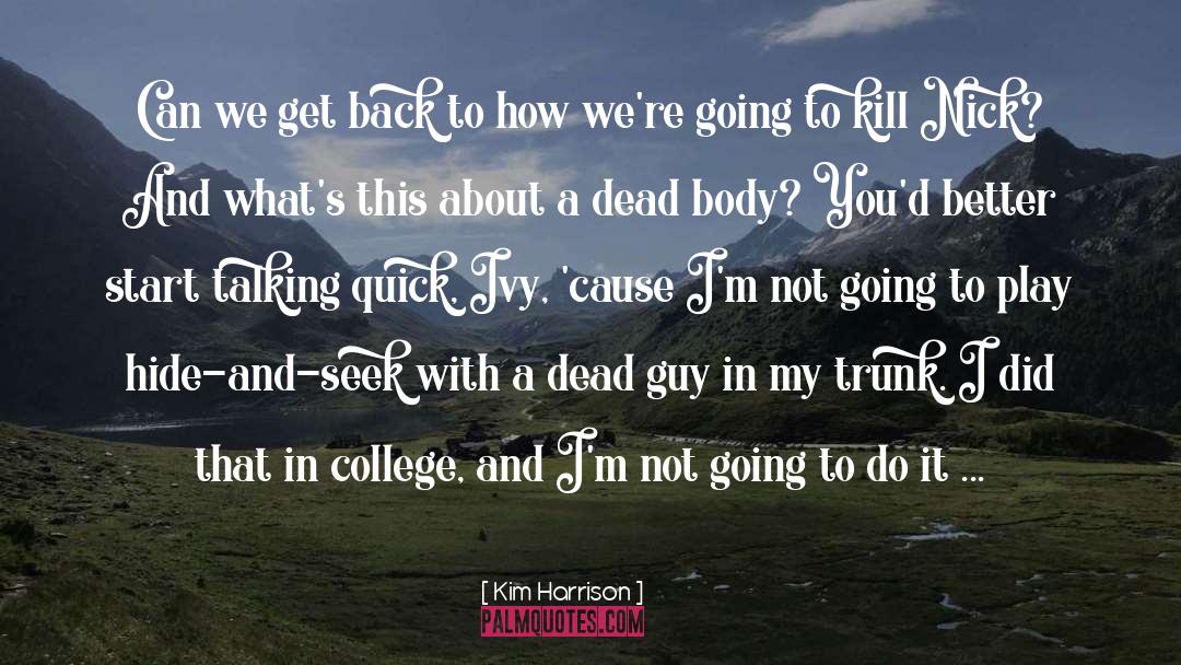 Dead Body quotes by Kim Harrison