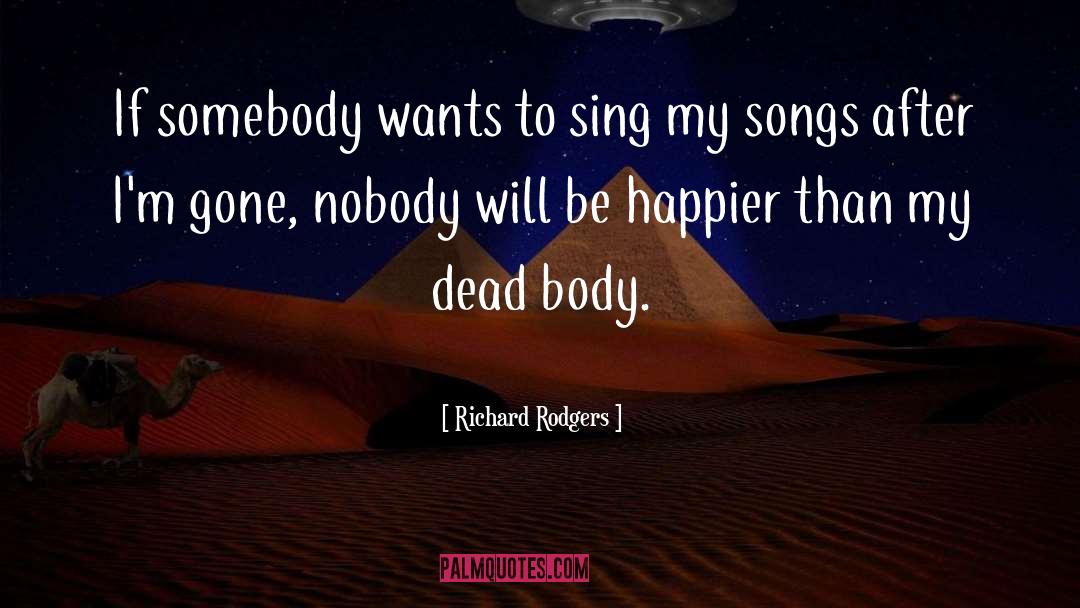 Dead Body quotes by Richard Rodgers