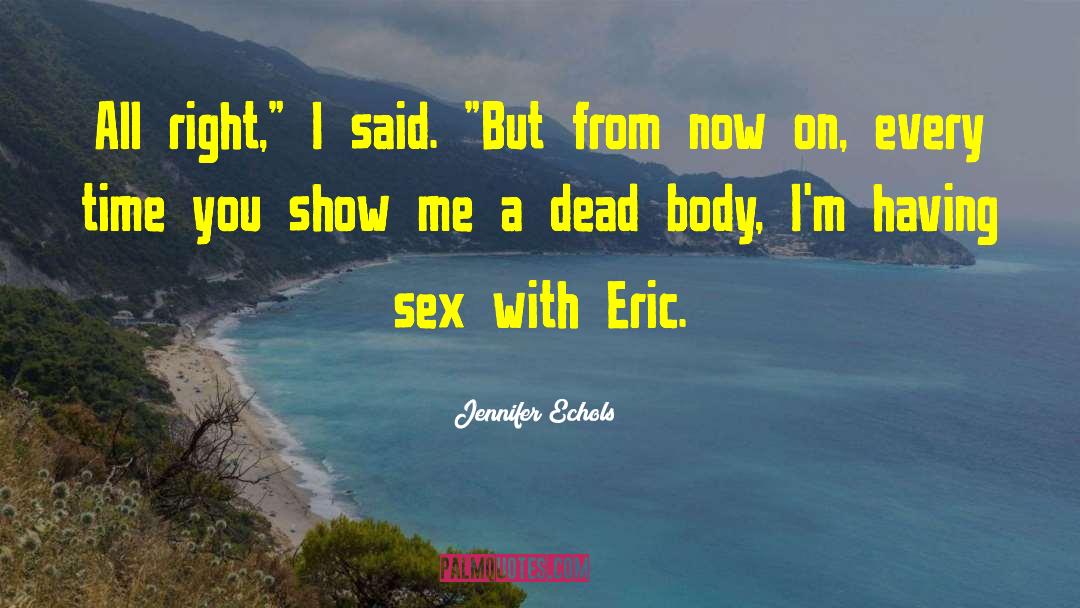 Dead Body quotes by Jennifer Echols