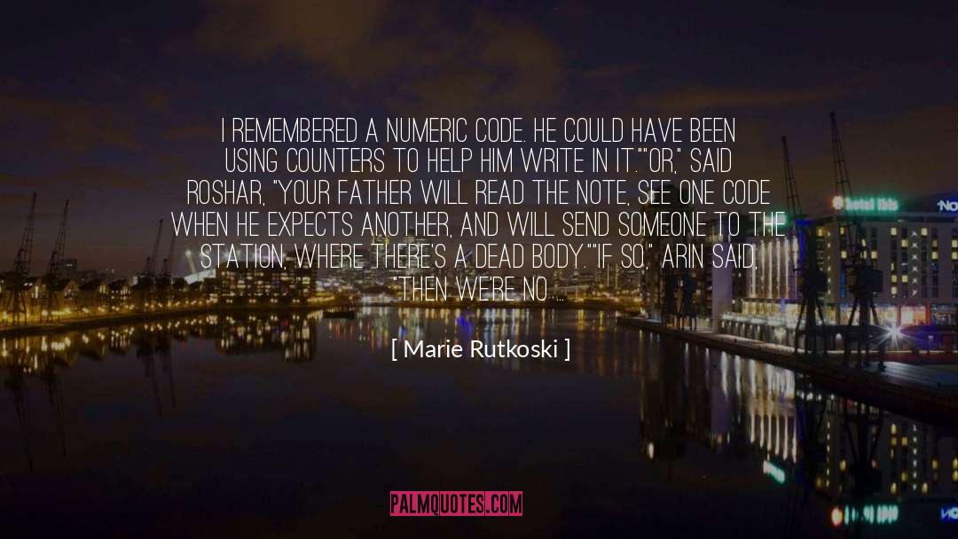 Dead Body quotes by Marie Rutkoski