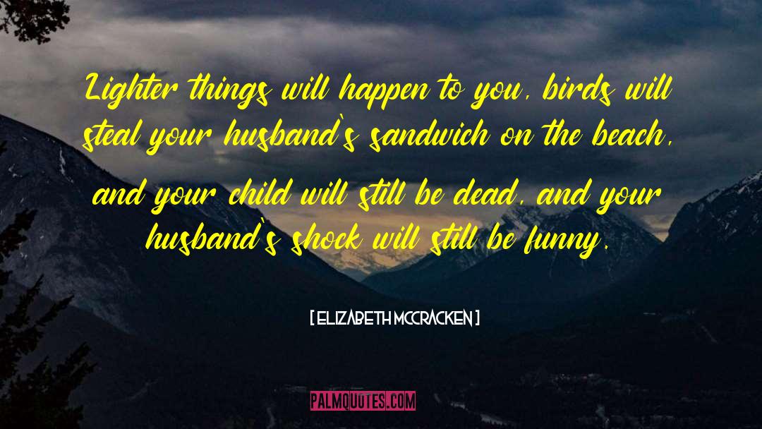 Dead Bride quotes by Elizabeth McCracken