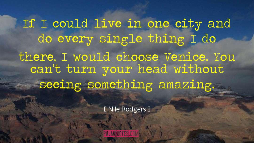 Dead City quotes by Nile Rodgers