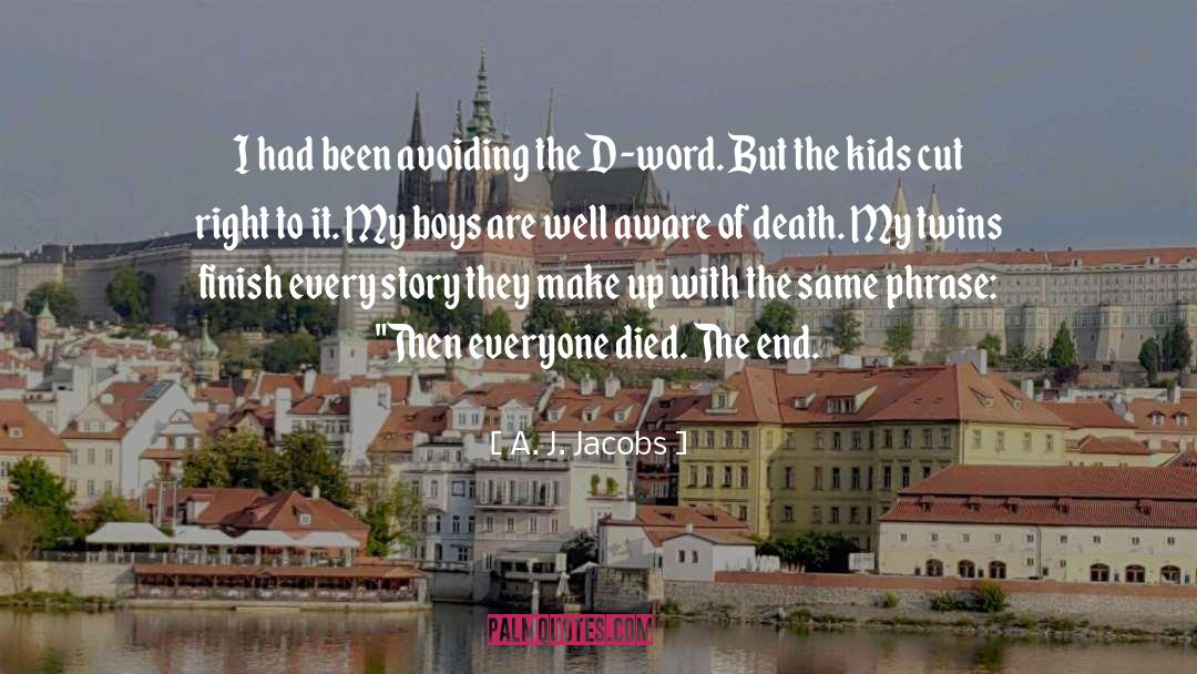Dead End Kids quotes by A. J. Jacobs