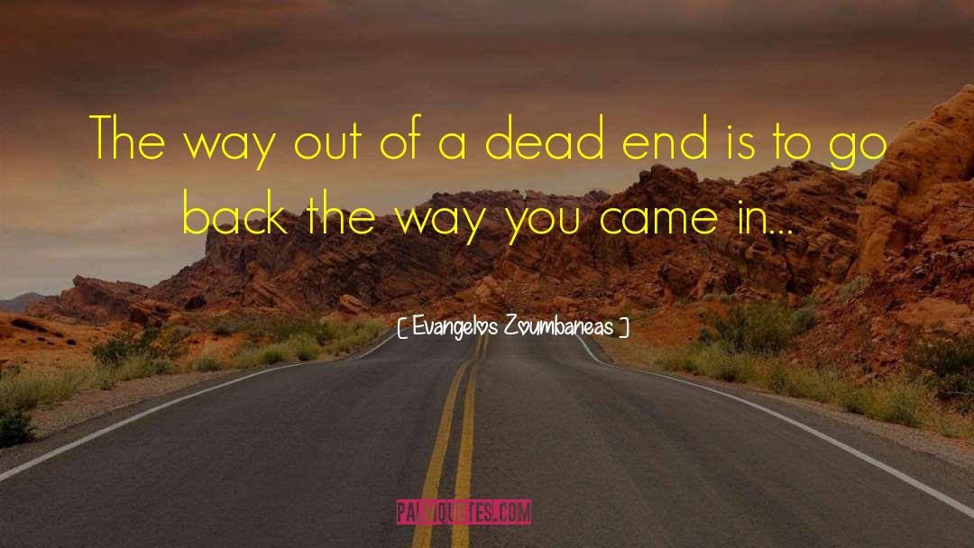 Dead End quotes by Evangelos Zoumbaneas