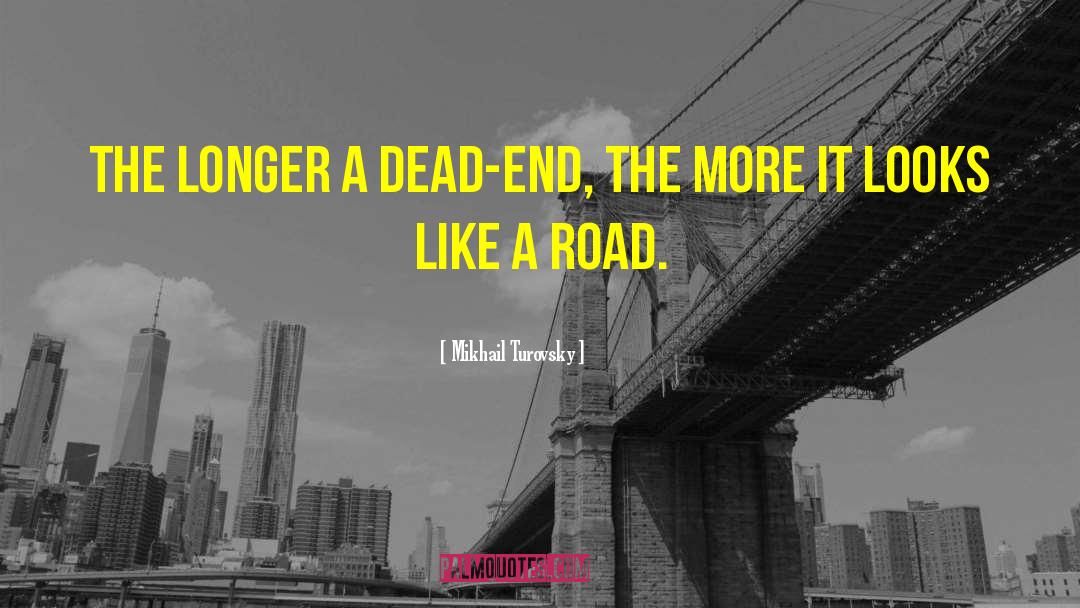 Dead End quotes by Mikhail Turovsky