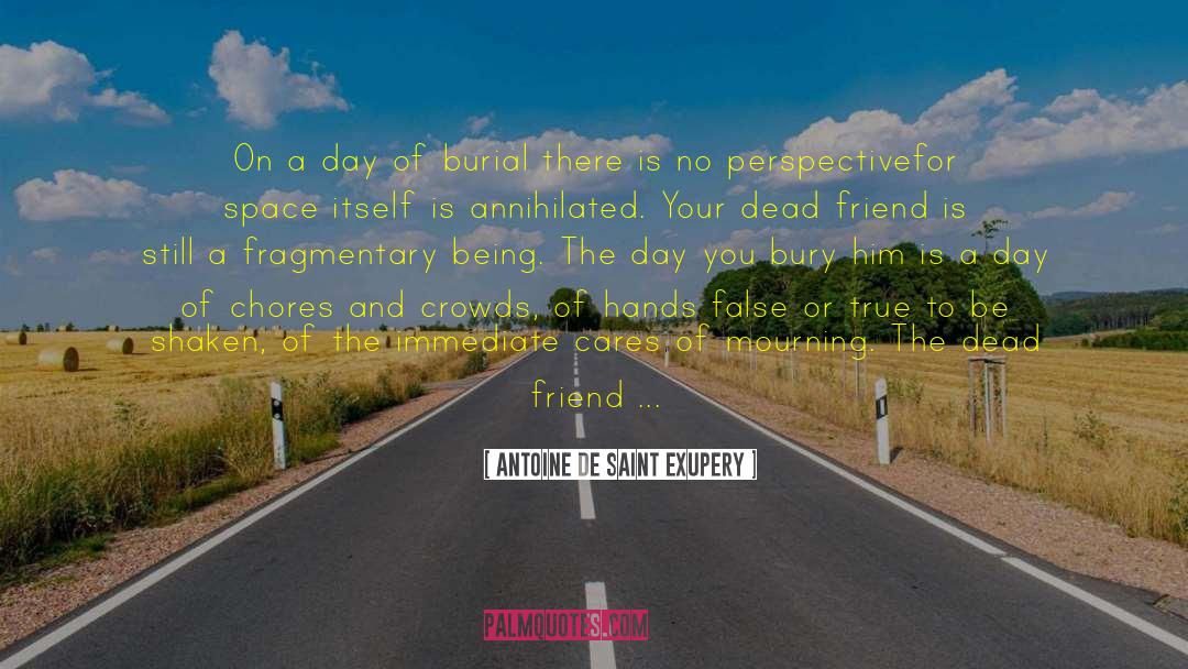 Dead Friend quotes by Antoine De Saint Exupery