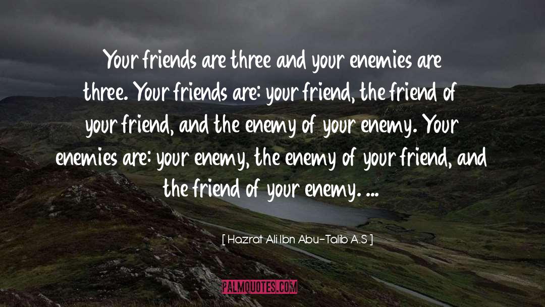 Dead Friend quotes by Hazrat Ali Ibn Abu-Talib A.S