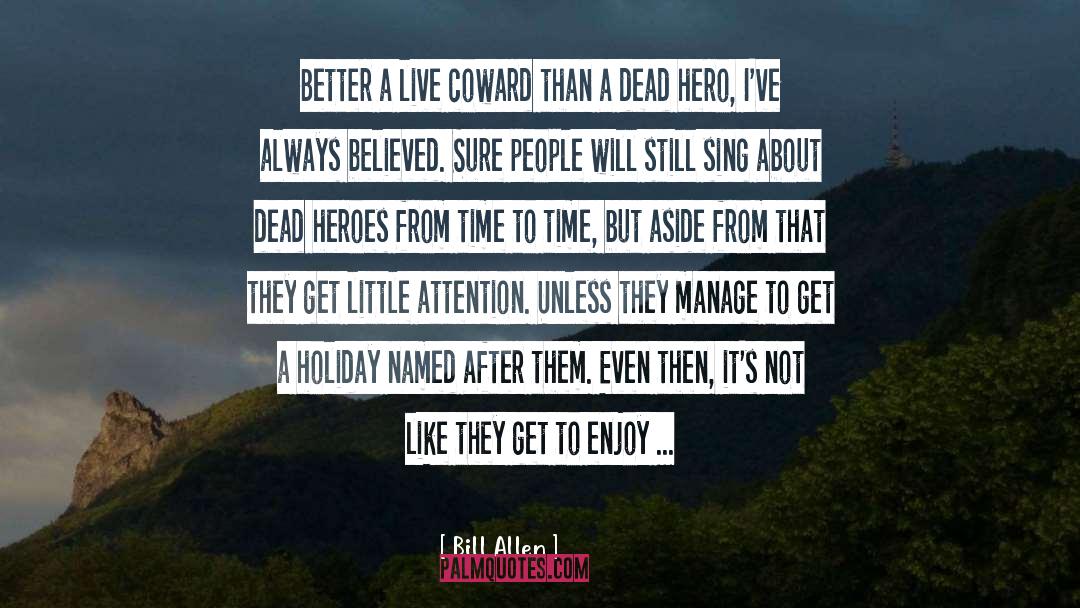 Dead Heroes quotes by Bill Allen