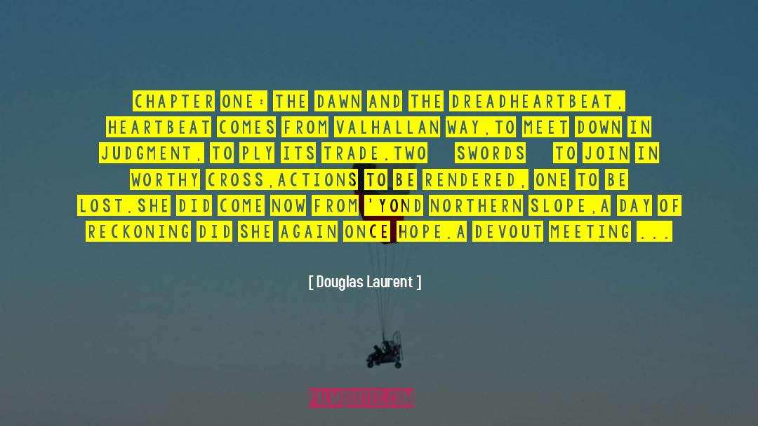 Dead Heroes quotes by Douglas Laurent