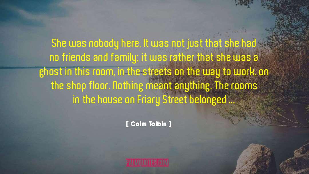 Dead In The Family quotes by Colm Toibin