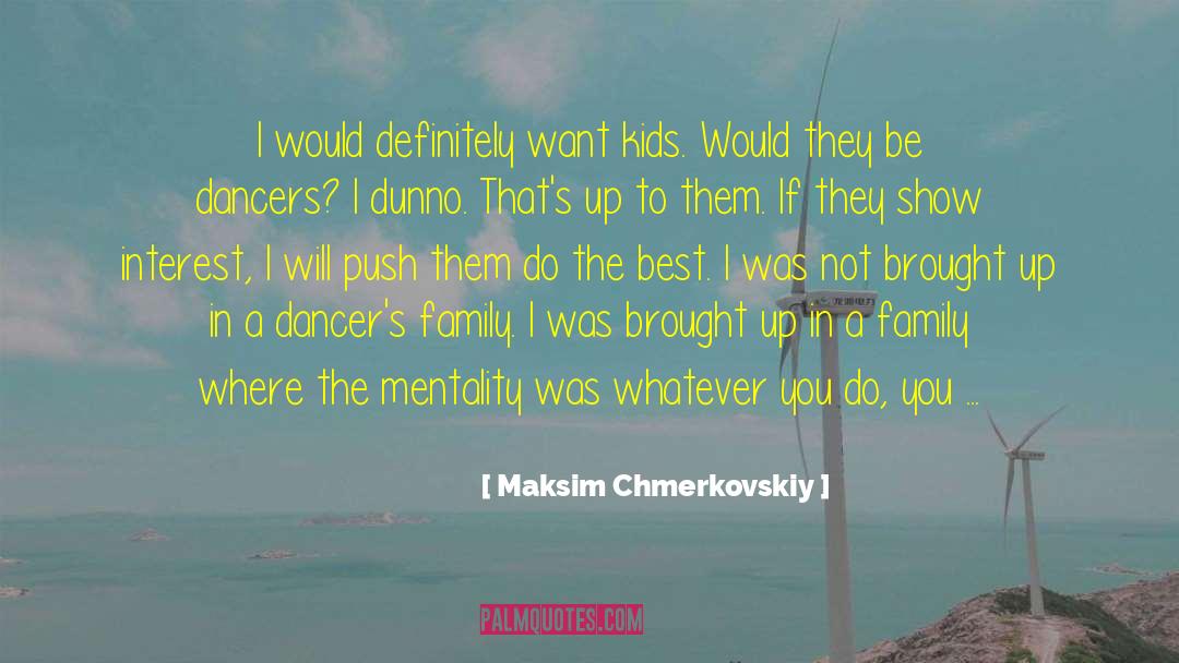 Dead In The Family quotes by Maksim Chmerkovskiy