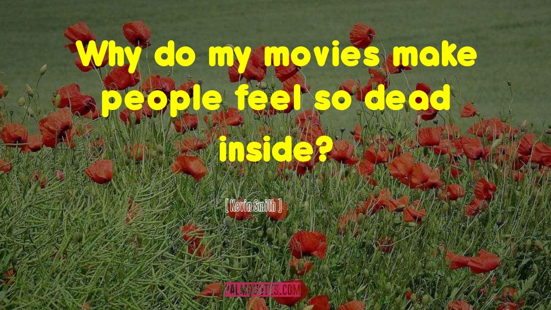 Dead Inside quotes by Kevin Smith