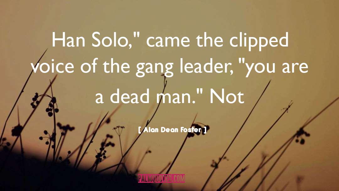 Dead Man quotes by Alan Dean Foster
