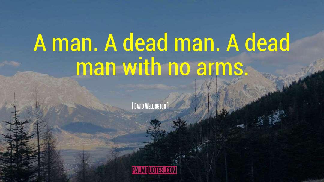 Dead Man quotes by David Wellington