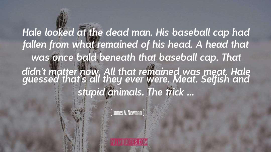 Dead Man quotes by James A. Newman