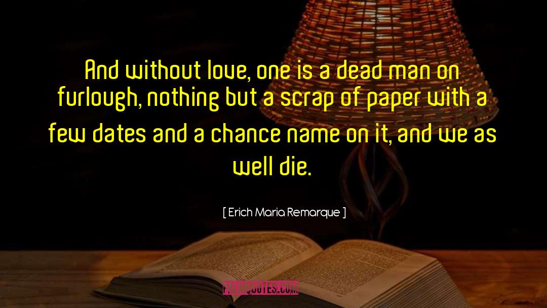 Dead Man quotes by Erich Maria Remarque