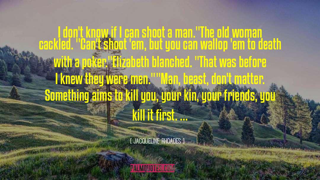 Dead Men Dont Kill quotes by Jacqueline Rhoades