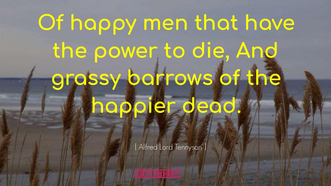 Dead Men quotes by Alfred Lord Tennyson