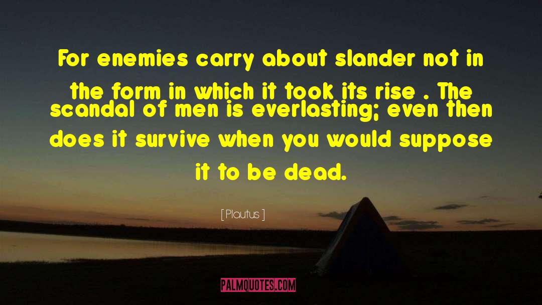 Dead Men quotes by Plautus