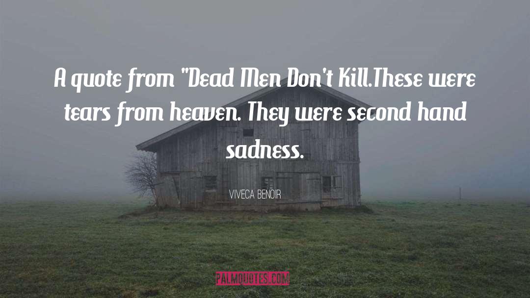 Dead Men quotes by Viveca Benoir