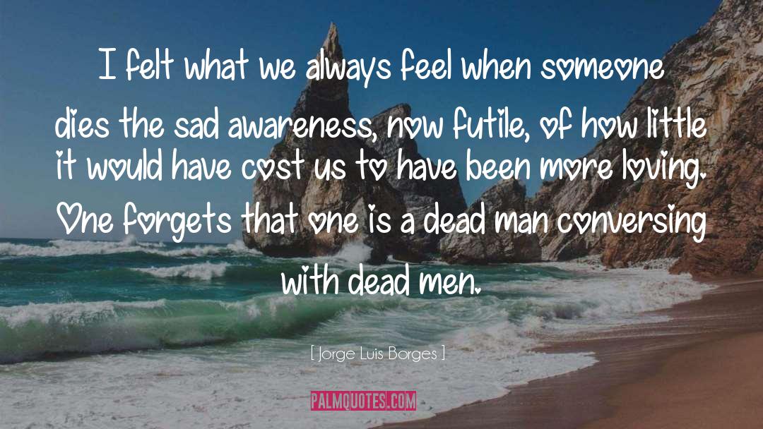 Dead Men quotes by Jorge Luis Borges