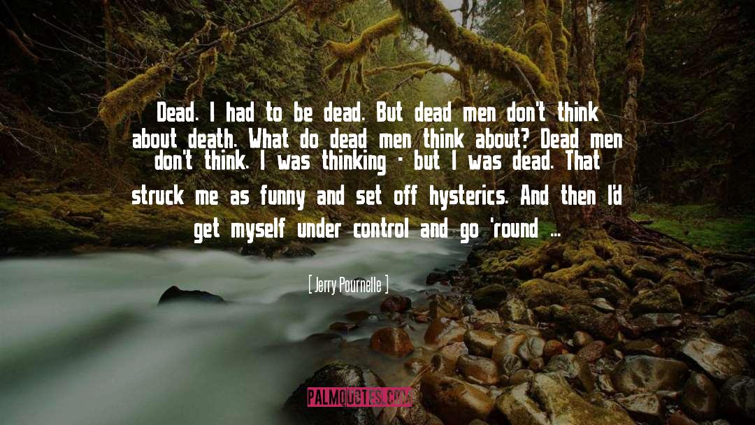 Dead Men quotes by Jerry Pournelle