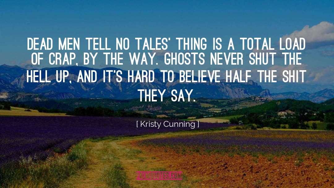 Dead Men Tell No Tales quotes by Kristy Cunning
