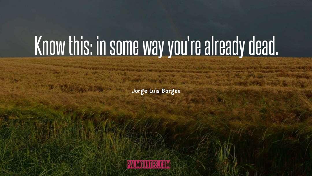 Dead Mothers quotes by Jorge Luis Borges