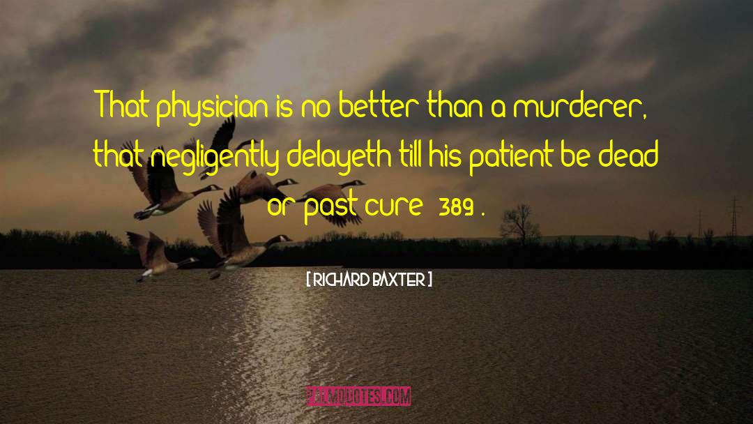 Dead Patient S Bed quotes by Richard Baxter