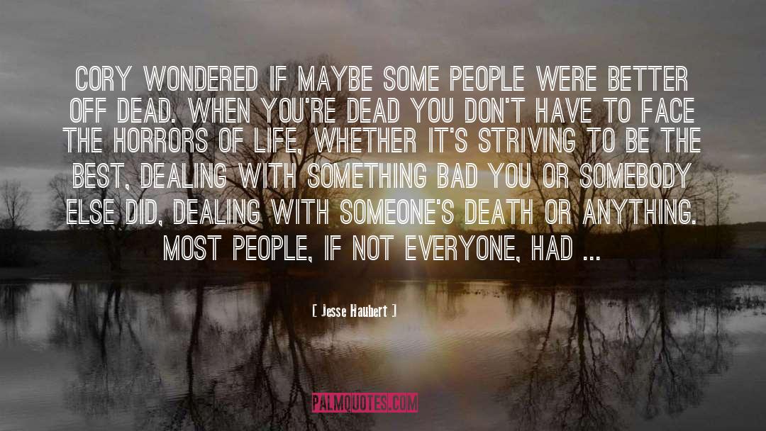 Dead People quotes by Jesse Haubert