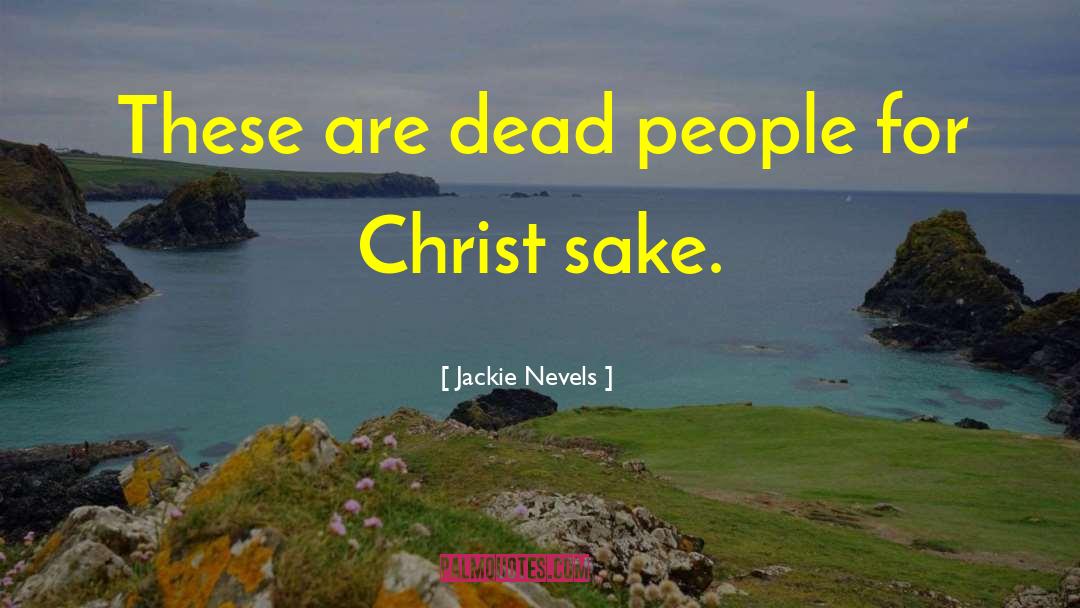 Dead People quotes by Jackie Nevels