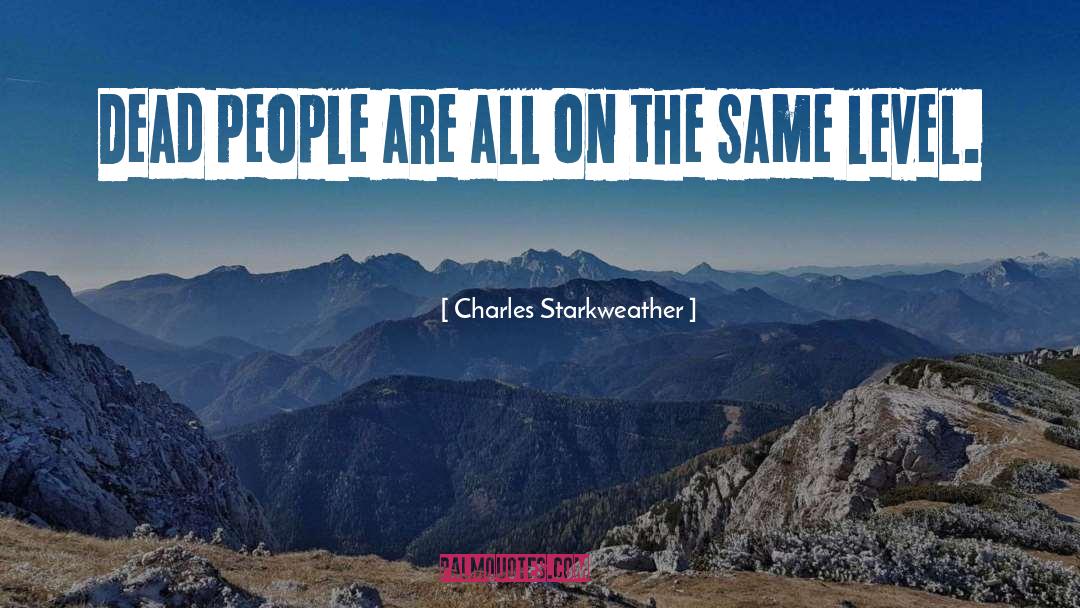 Dead People quotes by Charles Starkweather