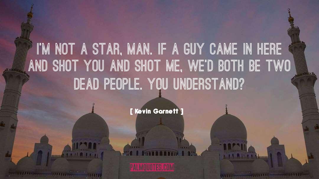Dead People quotes by Kevin Garnett