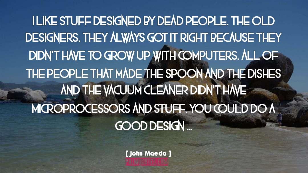 Dead People quotes by John Maeda