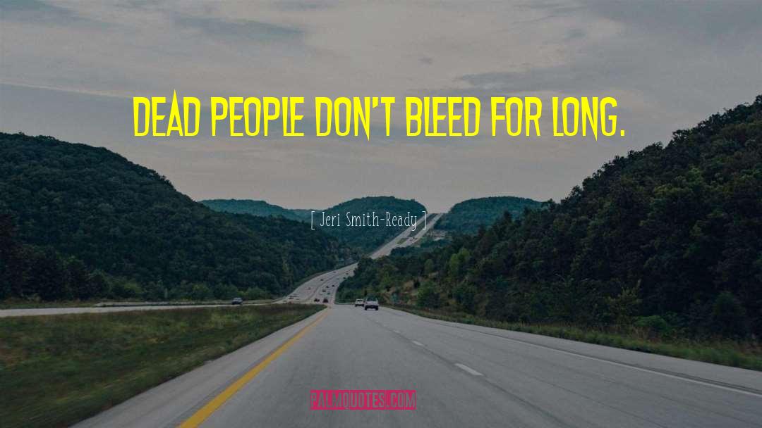Dead People quotes by Jeri Smith-Ready