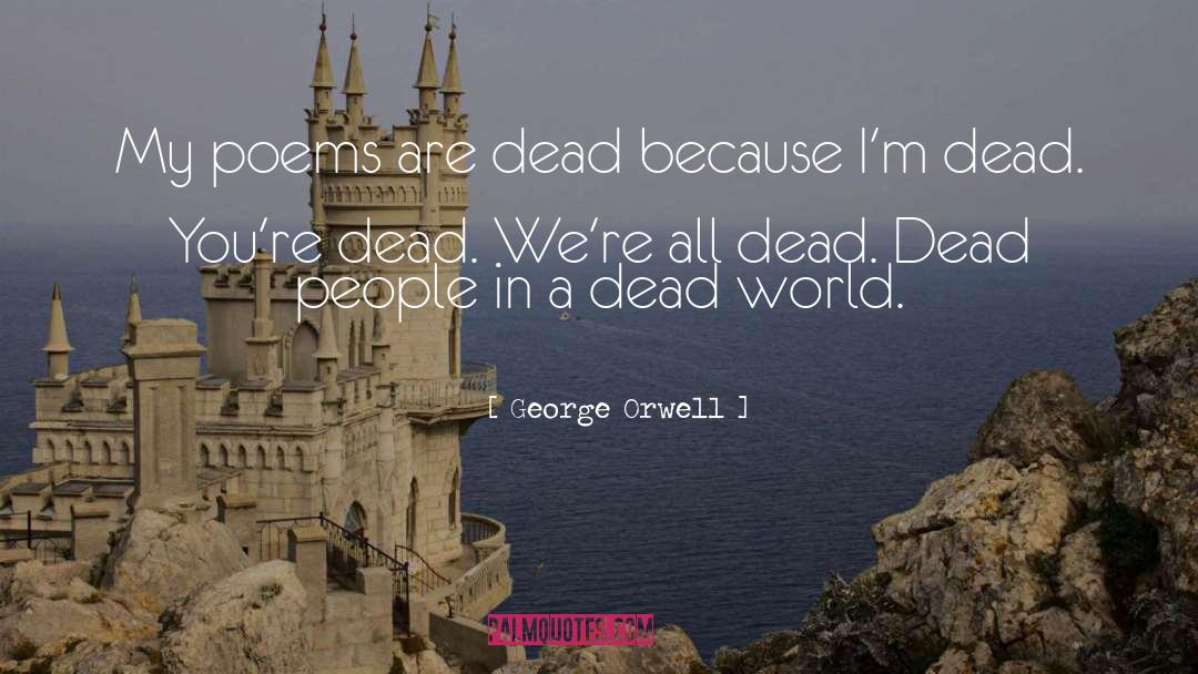 Dead People quotes by George Orwell