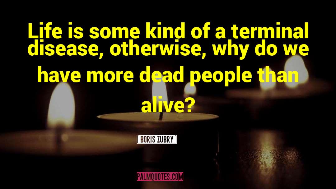 Dead People quotes by Boris Zubry