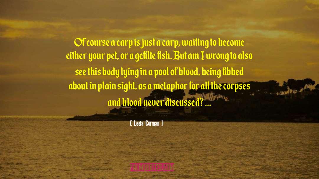 Dead Pet Fish quotes by Leela Corman