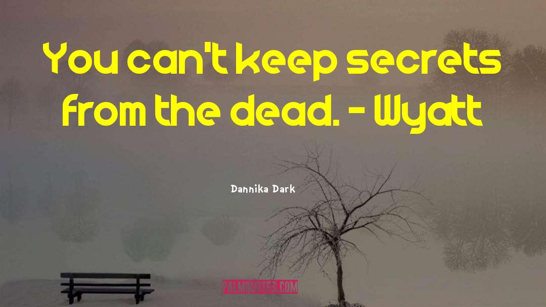 Dead Poets quotes by Dannika Dark