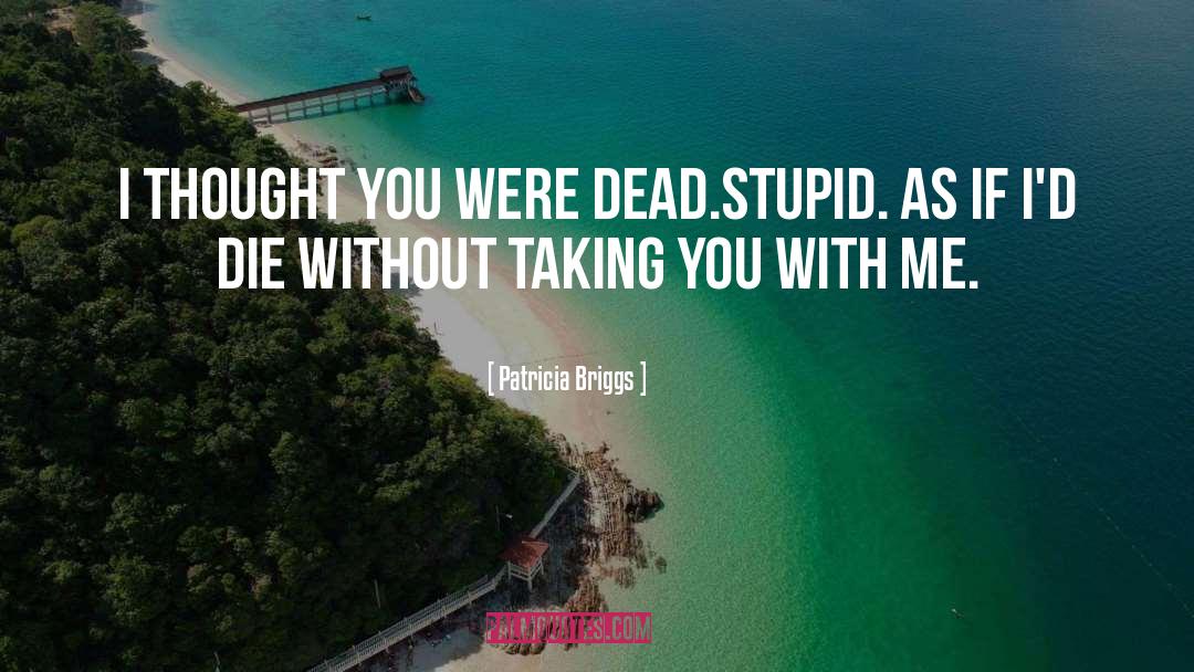 Dead quotes by Patricia Briggs