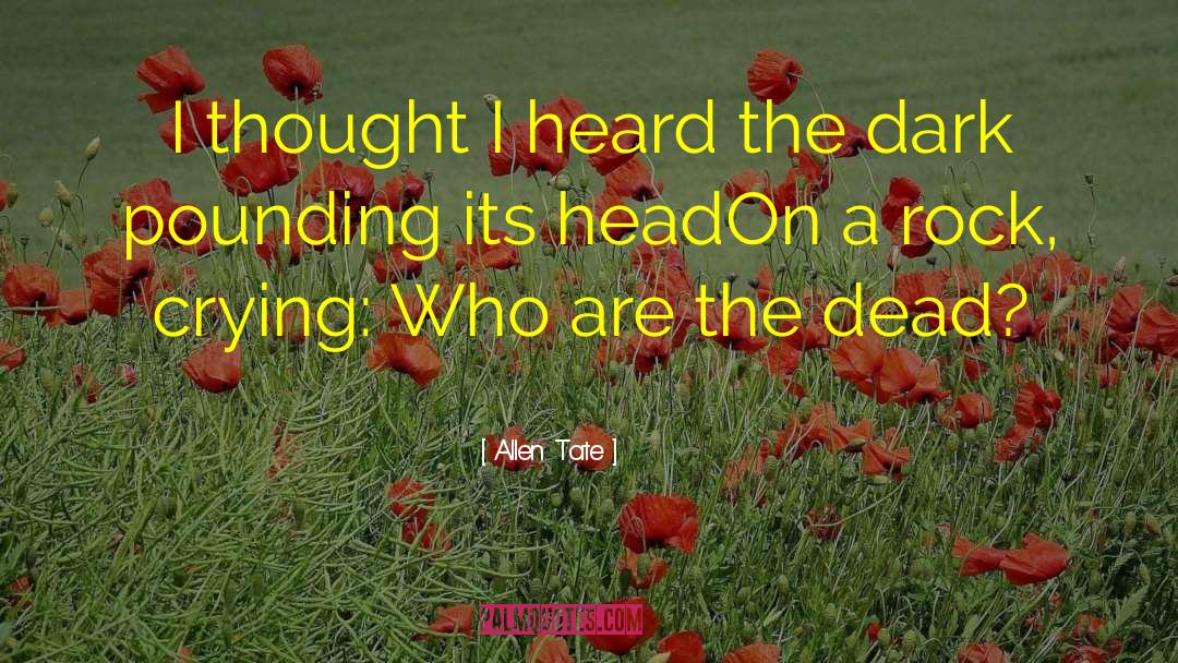 Dead Remaining quotes by Allen Tate