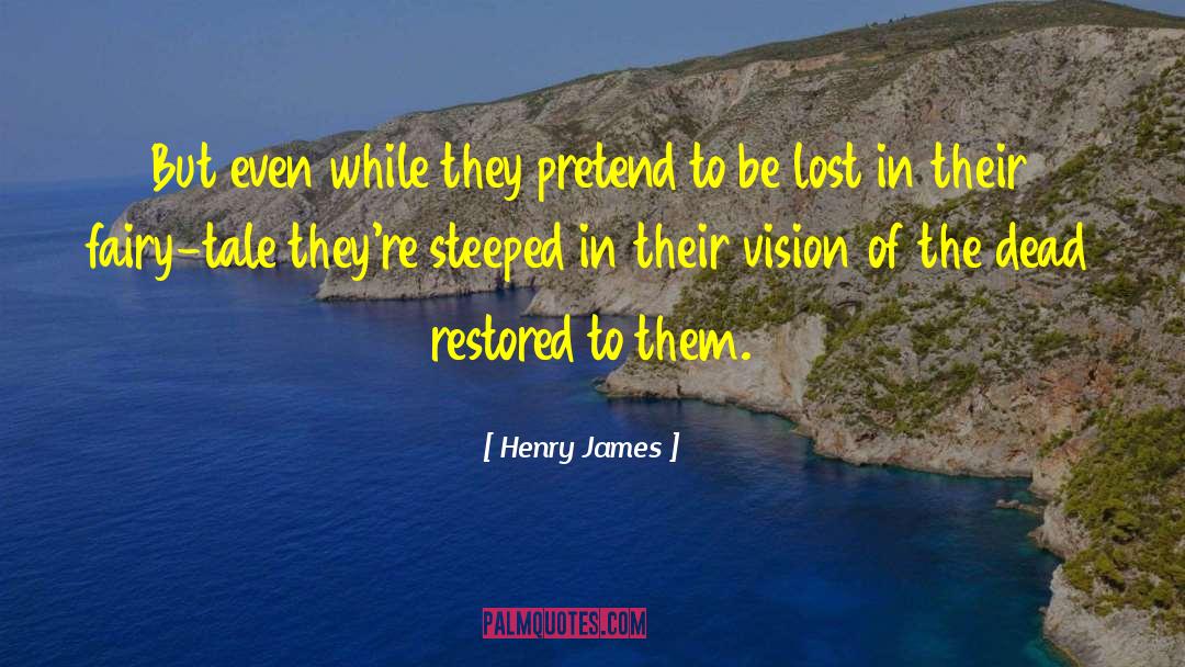 Dead Restored quotes by Henry James