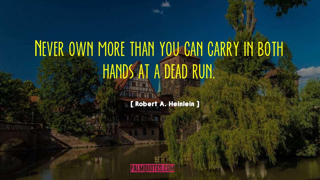 Dead Run quotes by Robert A. Heinlein