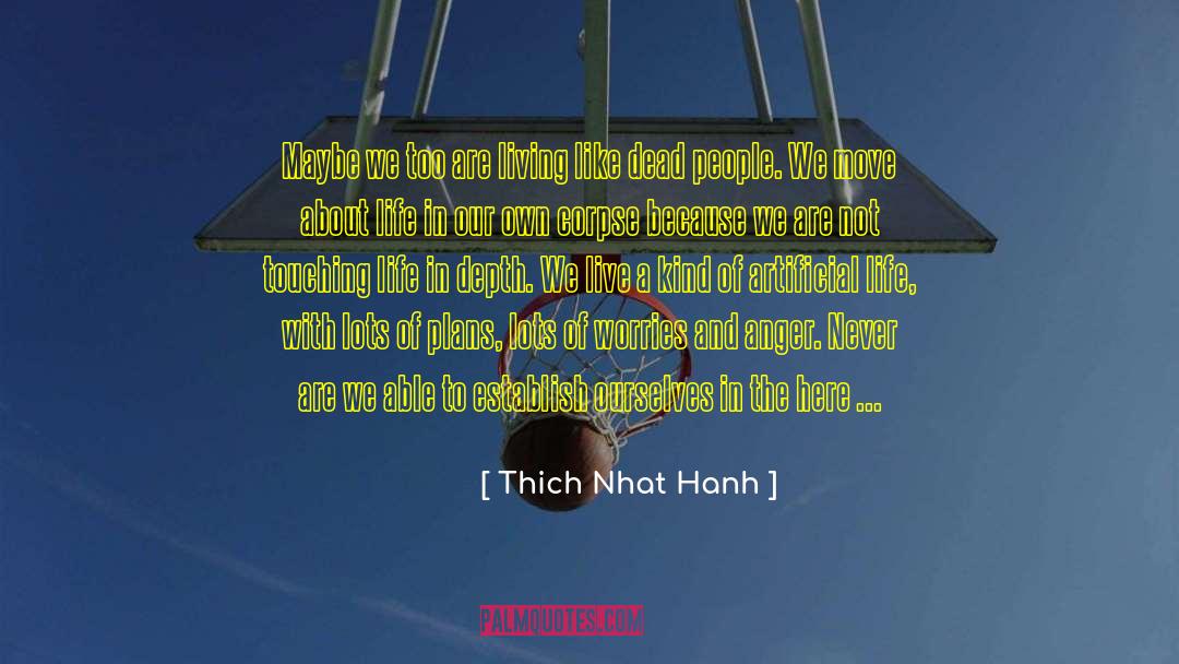 Dead Run quotes by Thich Nhat Hanh