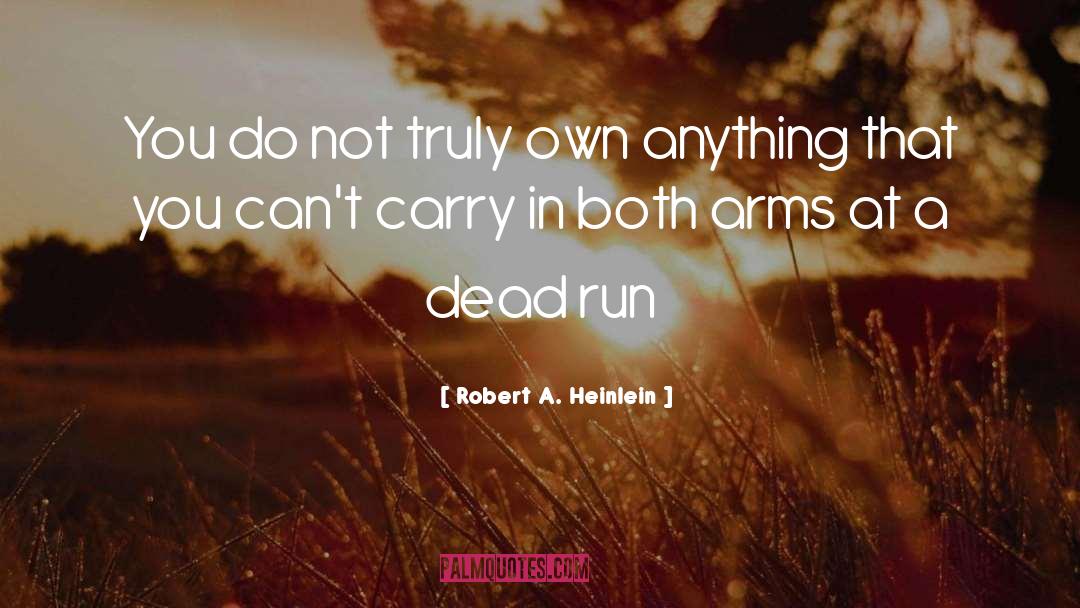 Dead Run quotes by Robert A. Heinlein