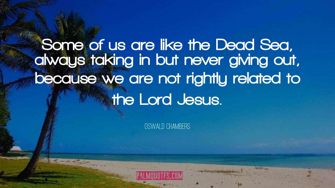 Dead Sea quotes by Oswald Chambers